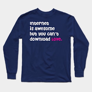 Internet is Awesome Long Sleeve T-Shirt